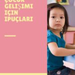 Çocuk gelişimi için ipuçları