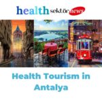 Health Tourism in Antalya